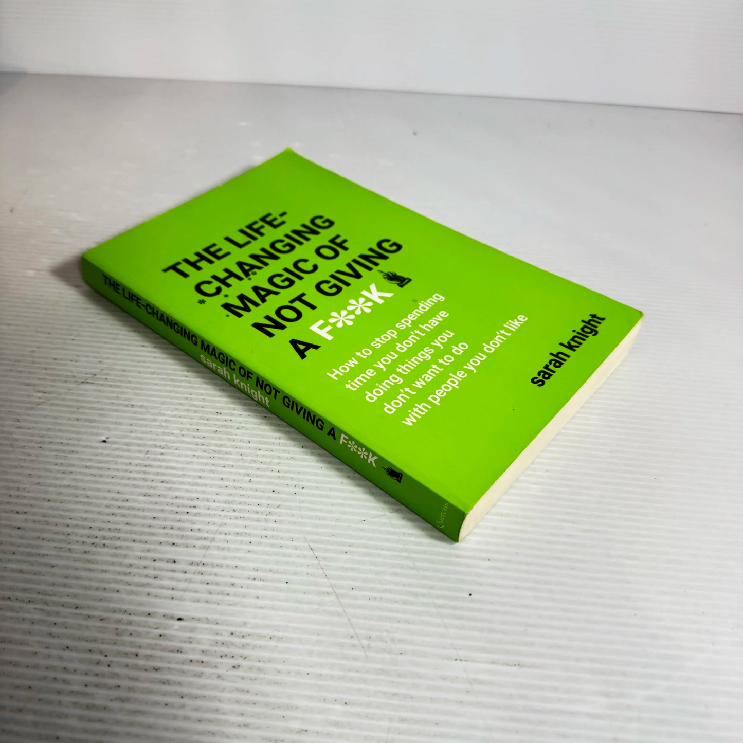 The Life-Changing Magic of Not Giving a F**K - Sarah Knight