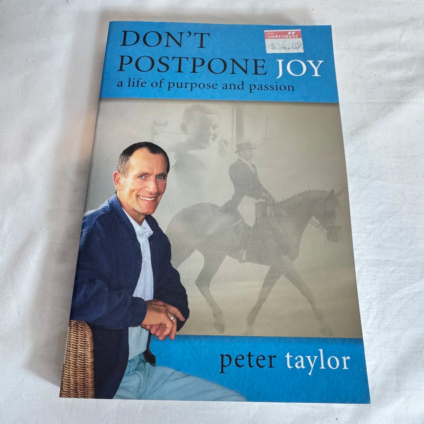 Don't Postpone Joy : A Life of Purpose & Passion - Peter Taylor