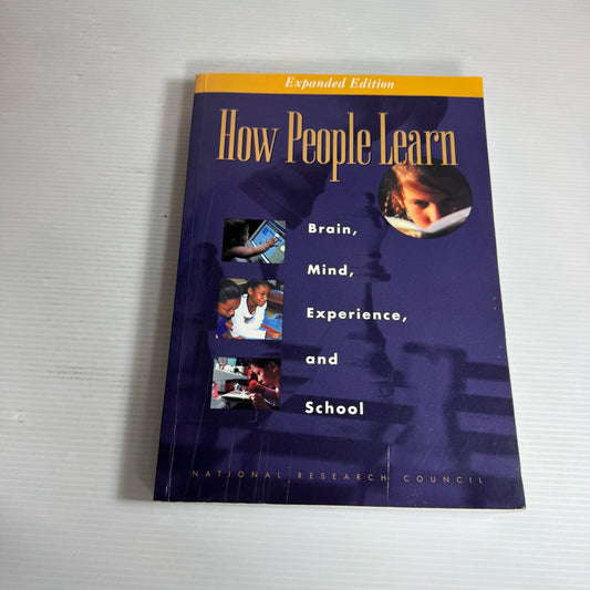 How People Learn : Brain, Mind, Experience, and School (Expanded Edition) - National Research Council