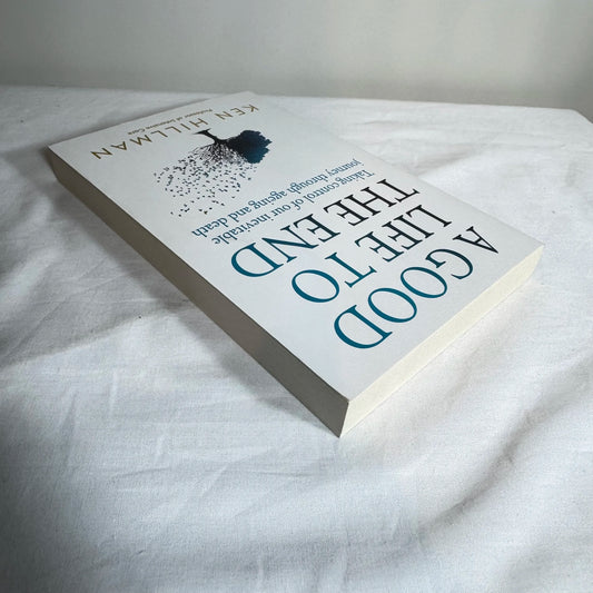 A Good Life to The End - Ken Hillman (Prof. of Intensive Care)