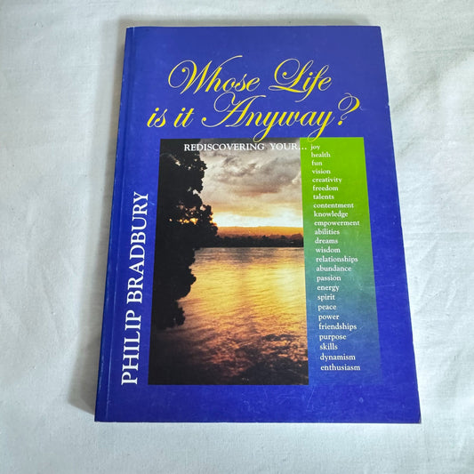 Whose Life Is it Anyway? - Philip Bradbury
