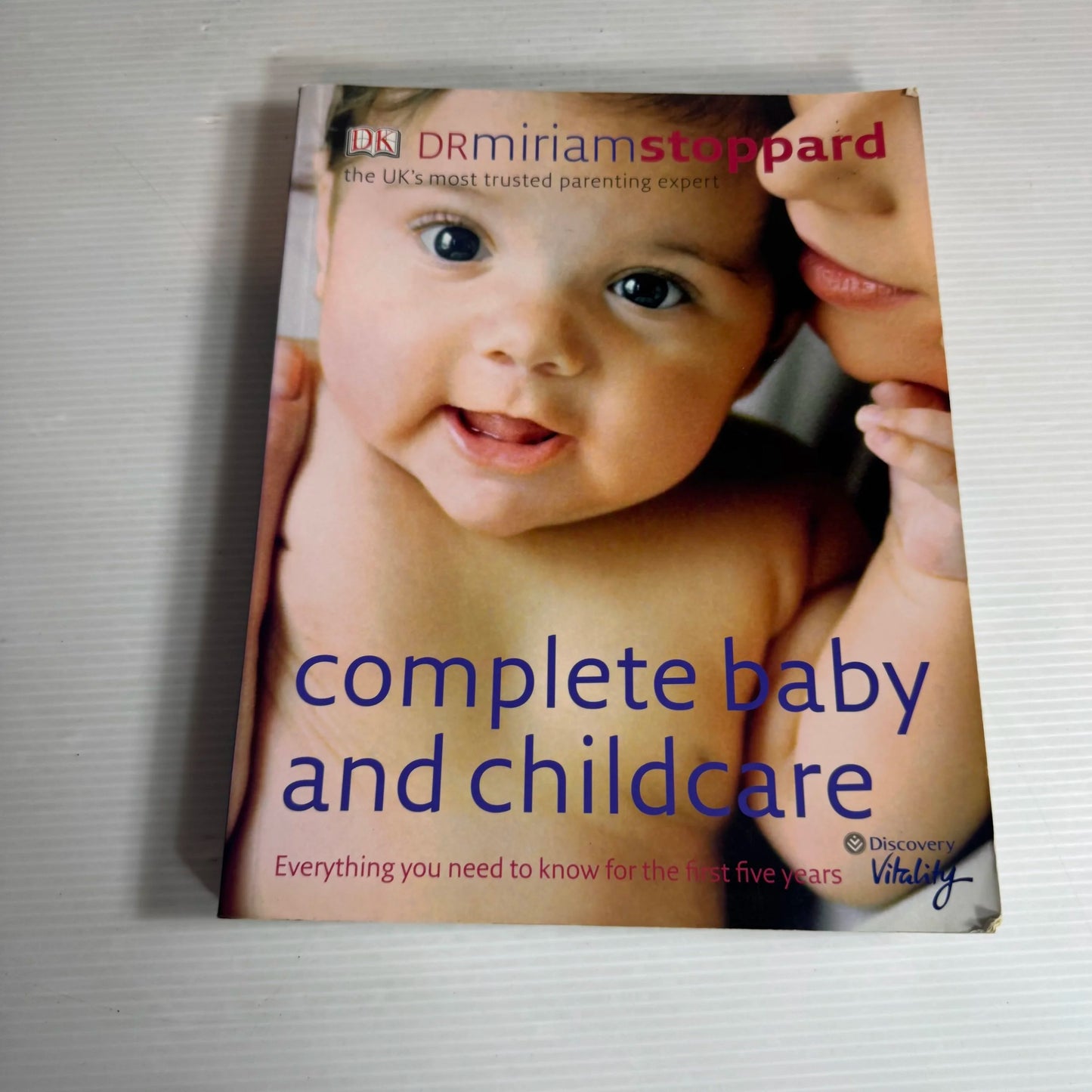Complete Baby & Childcare : Everything You Need To Know for the First Five Years - Dr Miriam Stoppard