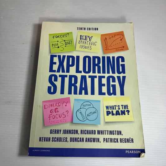 Exploring Strategy (10th Ed.) - Gerry Johnson, Richard Whittington, Kevan Scholes, Duncan Angwin, Patrick Regner