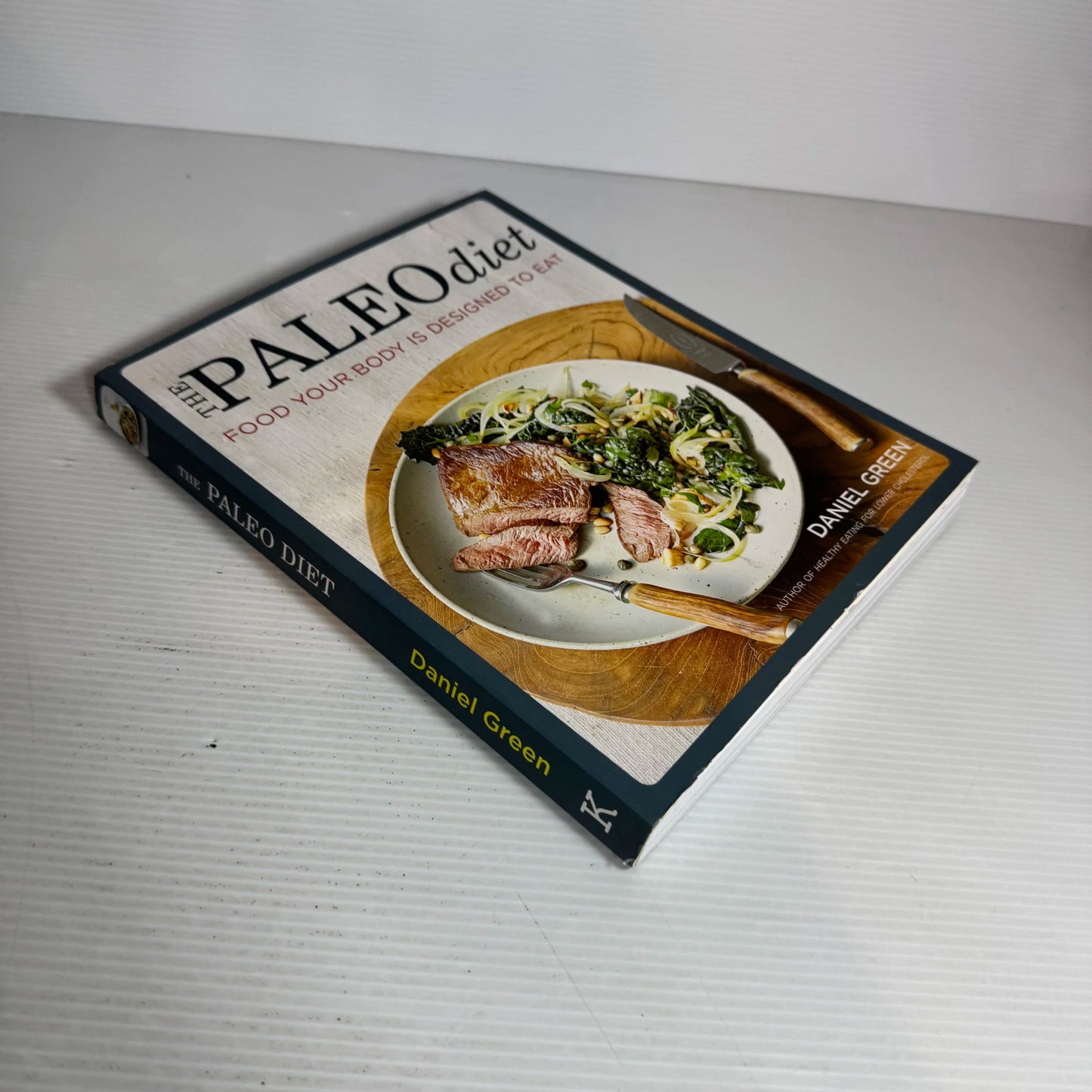 The Paleo Diet : Food Your Body is Designed to Eat - Daniel Green