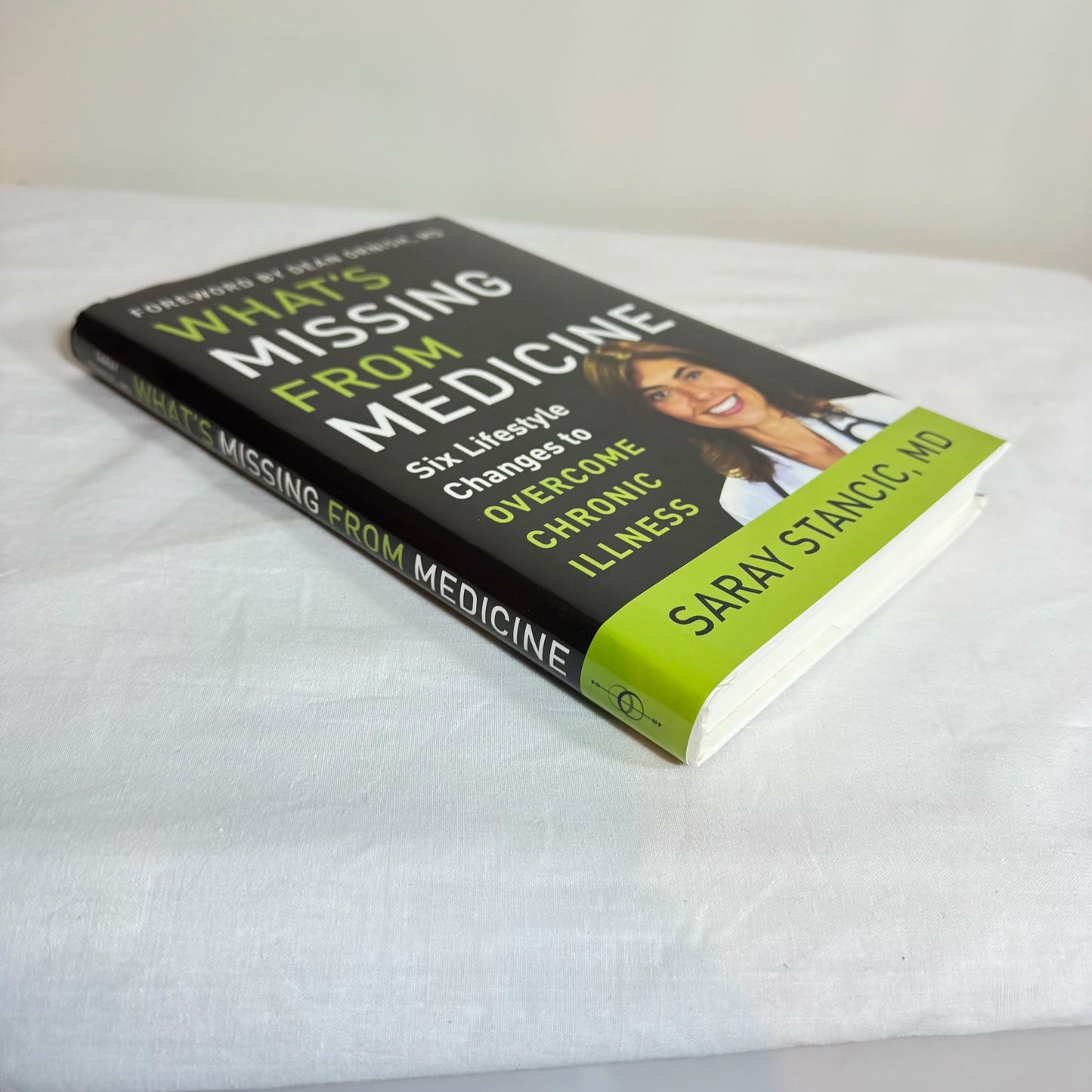 What's Missing From Medicine : Six Lifestyle Changes to Overcome Chronic Illness - Saray Stancic, MD