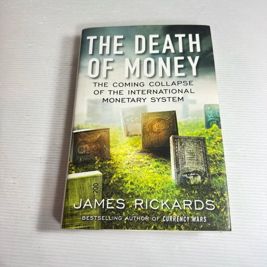 The Death Of Money - James Rickards