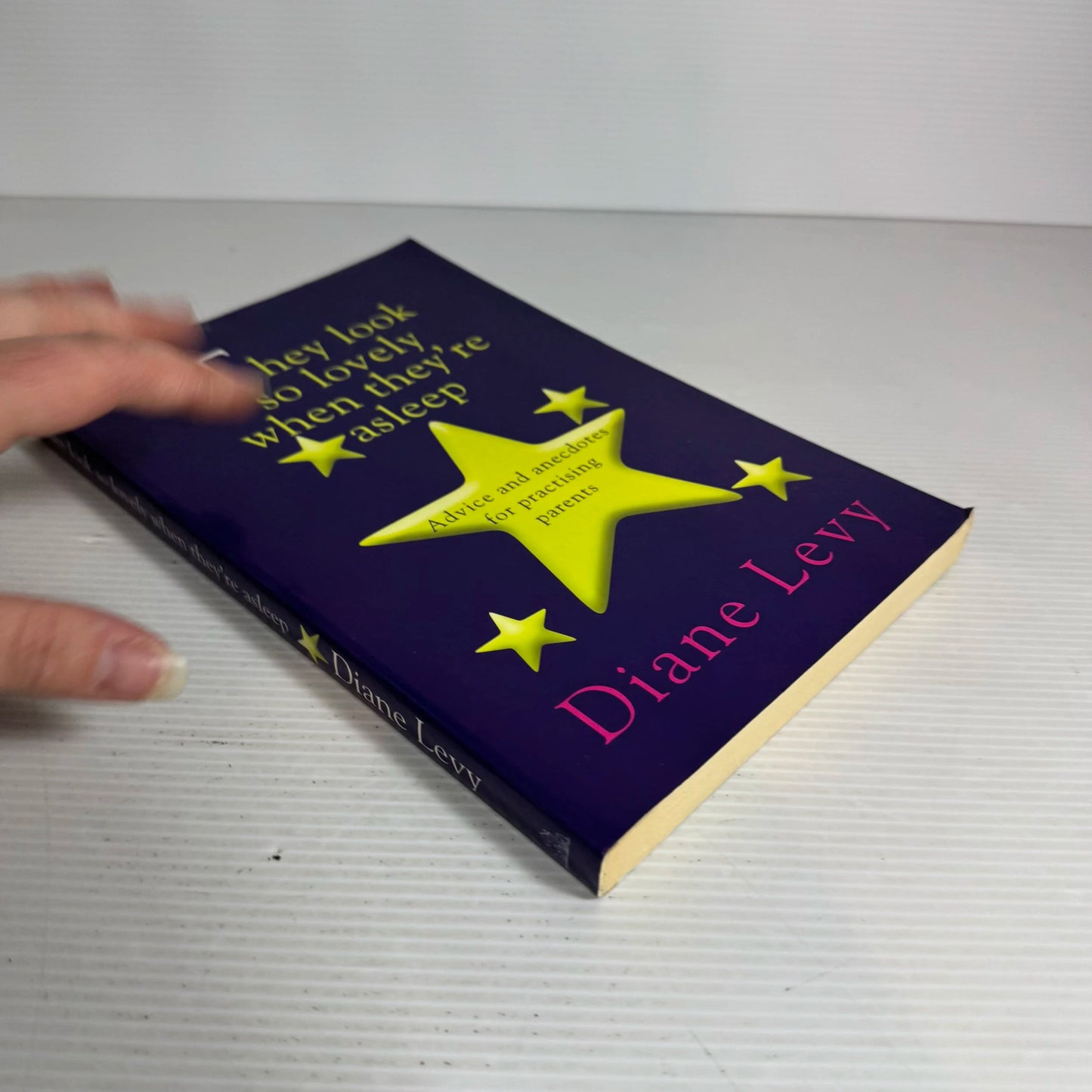 They Look so Lovely When They're Asleep : Advice & Anecdotes for Practising Parents - Diane Levy