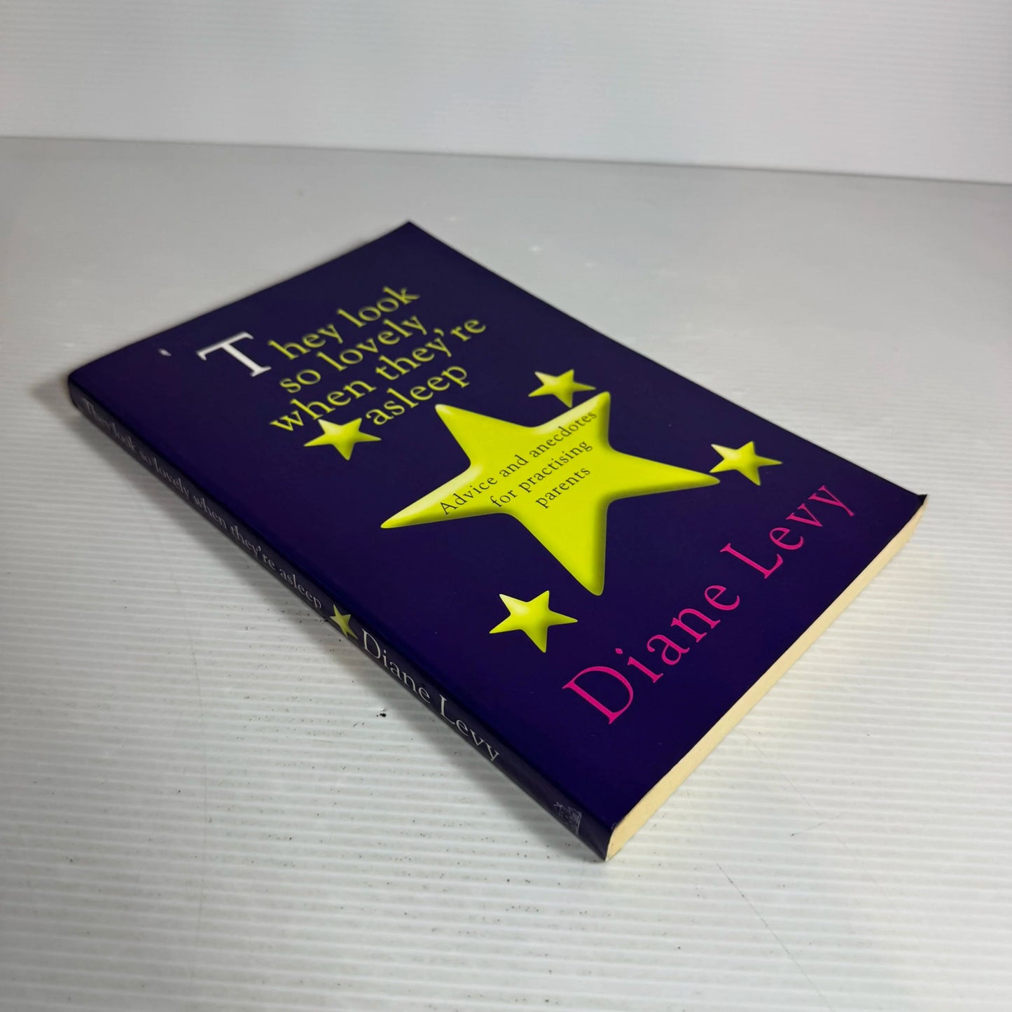 They Look so Lovely When They're Asleep : Advice & Anecdotes for Practising Parents - Diane Levy