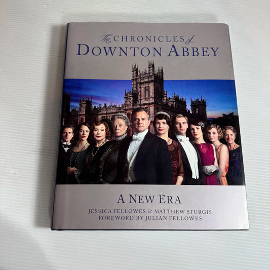 The Chronicles of Downton Abbey : A New Era - Jessica Fellowes & Matthew Sturgis