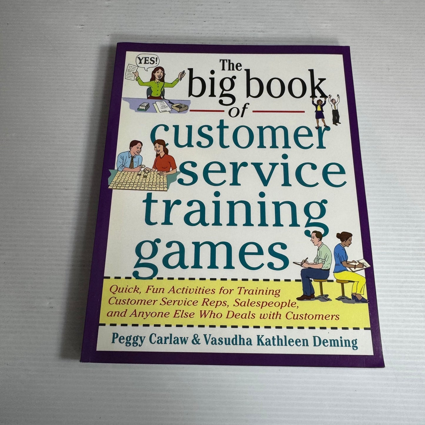 The Big Book of Customer Service Training Games - Peggy Carlaw & Vasudha Kathleen Deming
