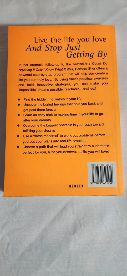Live the Life you Love And Stop Just Getting By - Barbara Sher