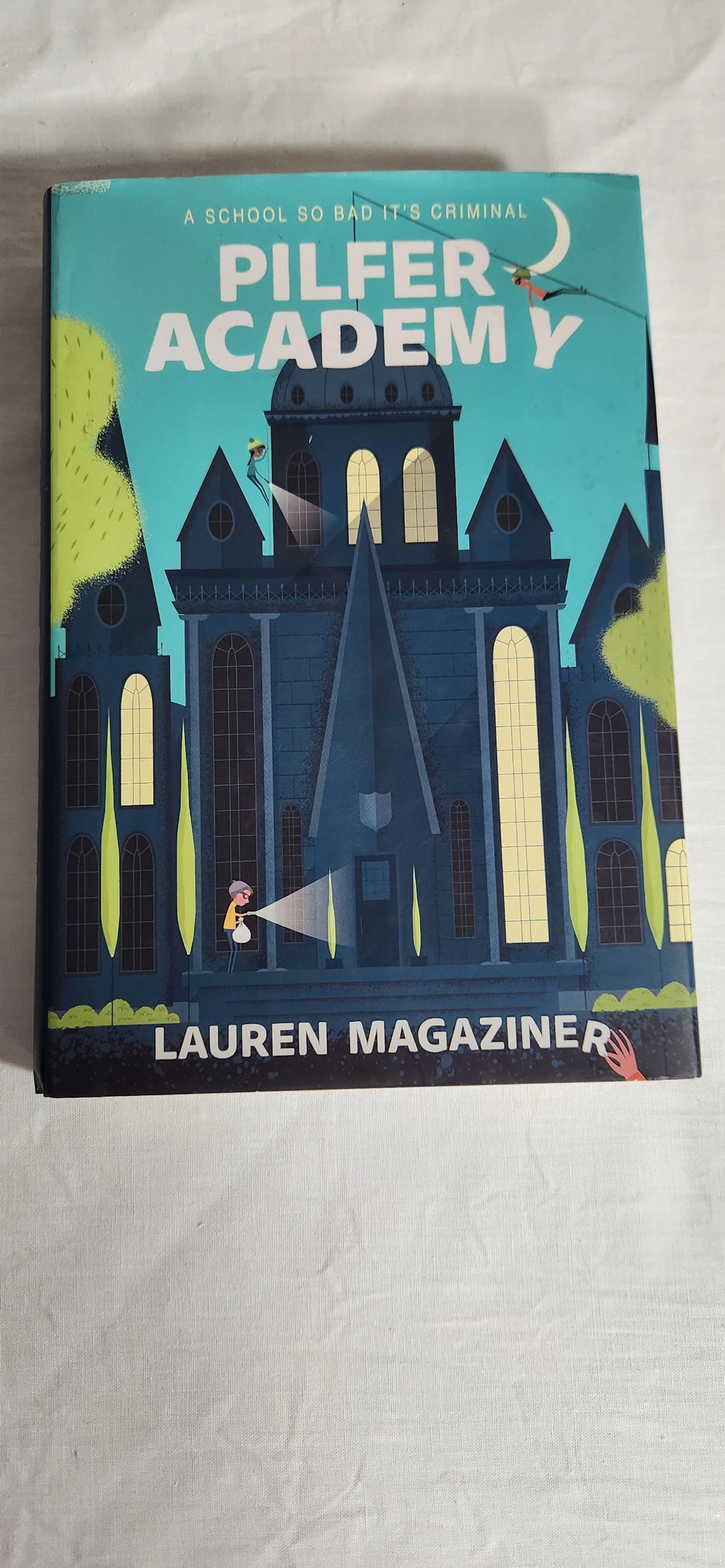 Pilfer Academy : A school so bad it's criminal - Lauren Magaziner