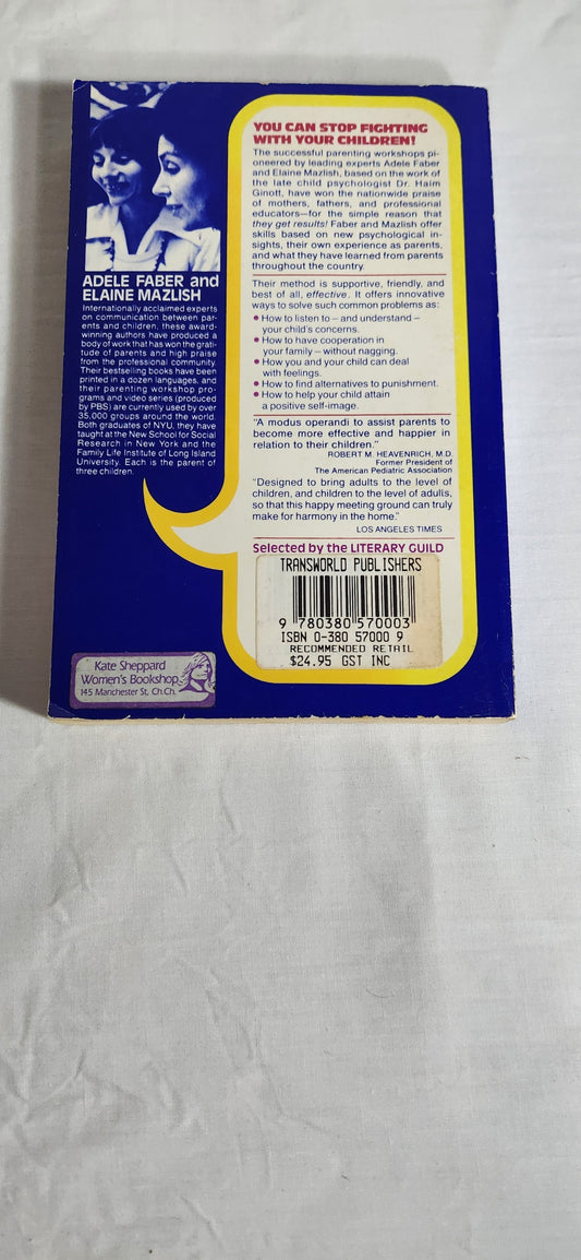 How to Talk so Kids will Listen & Listen so Kids Will Talk - Faber & Mazlish