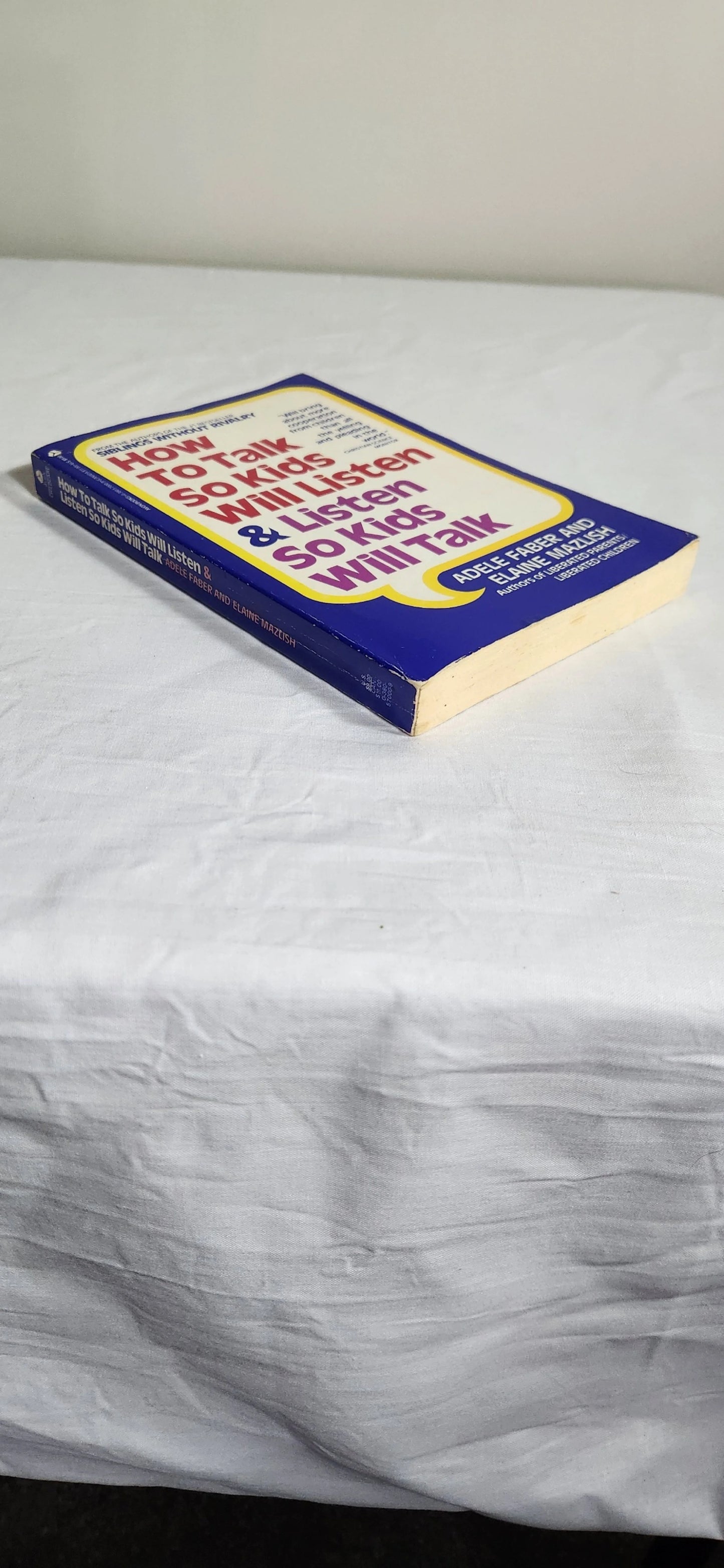 How to Talk so Kids will Listen & Listen so Kids Will Talk - Faber & Mazlish