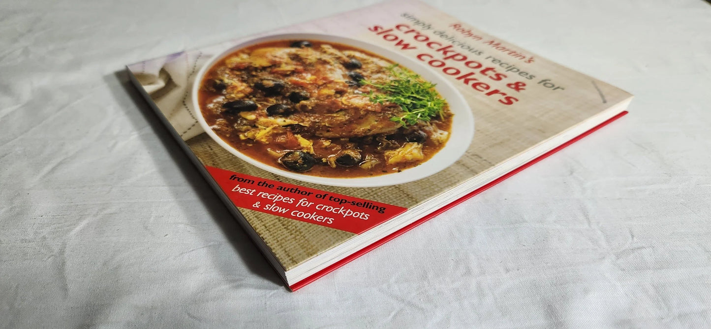 Robyn Martin's Simply Delicious Recipes for Crockpots & Slow Cookers