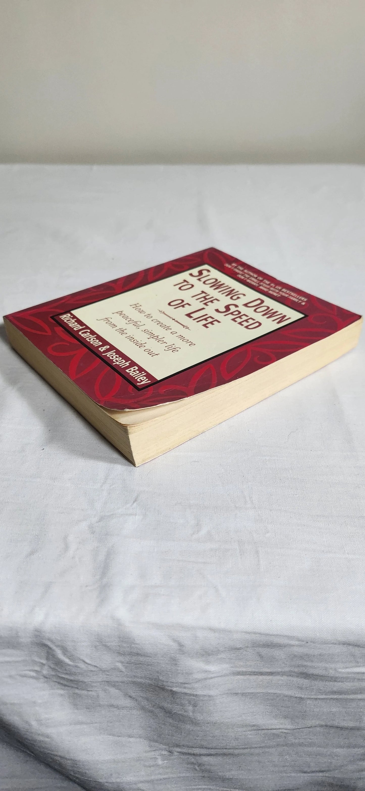 Slowing Down To The Speed Of Life - Richard Carlson & Joseph Bailey