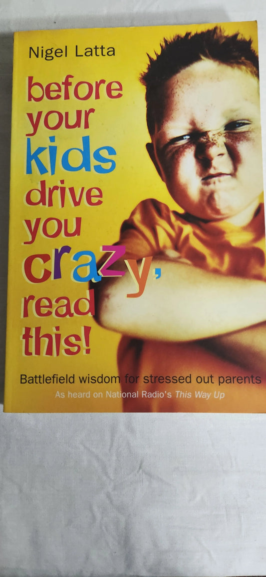 Before Your Kids Drive You Crazy, Read This! - Nigel Latta